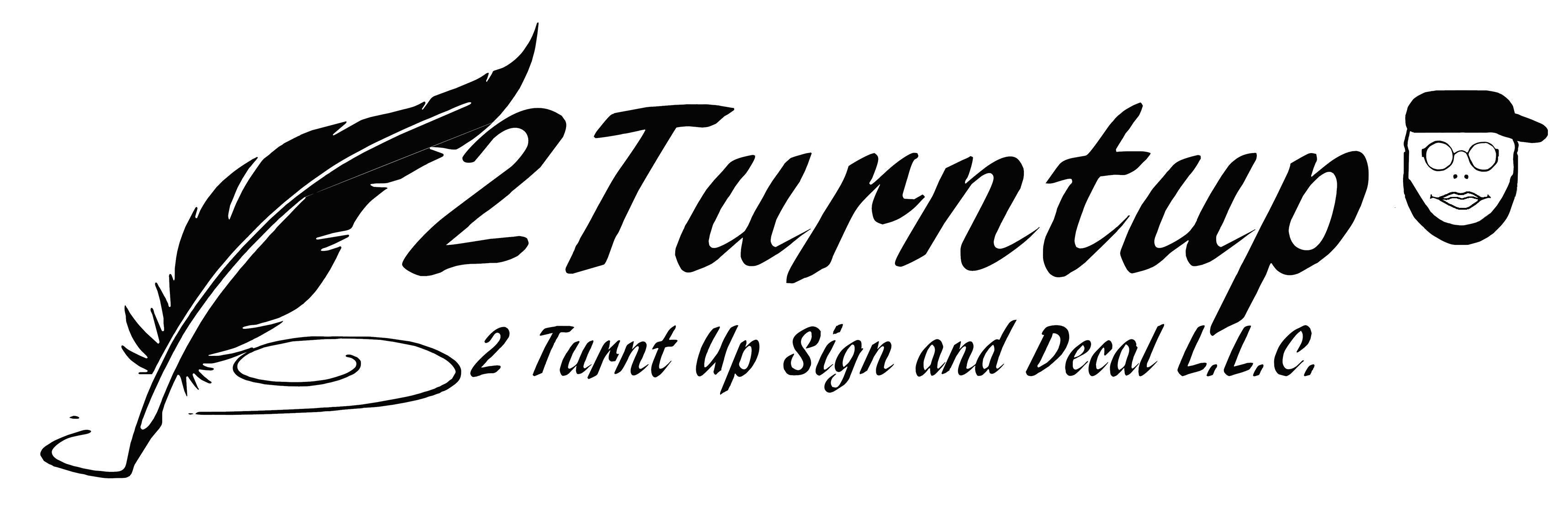 2 Turnt Up Sign and Decal