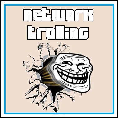 Network Trolling