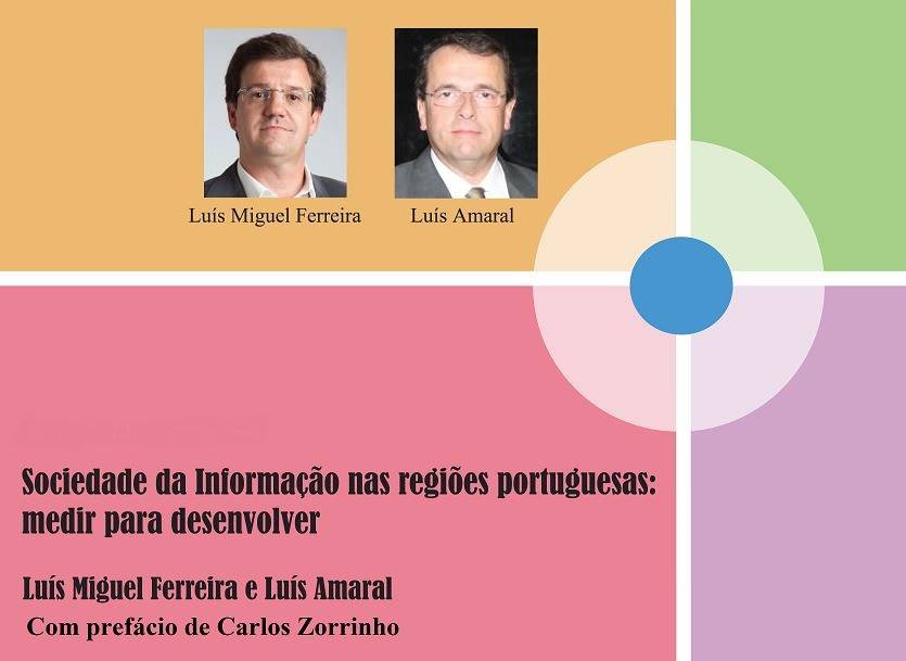 A Sociedade da Informação nas regiões portuguesas: medir para desenvolver