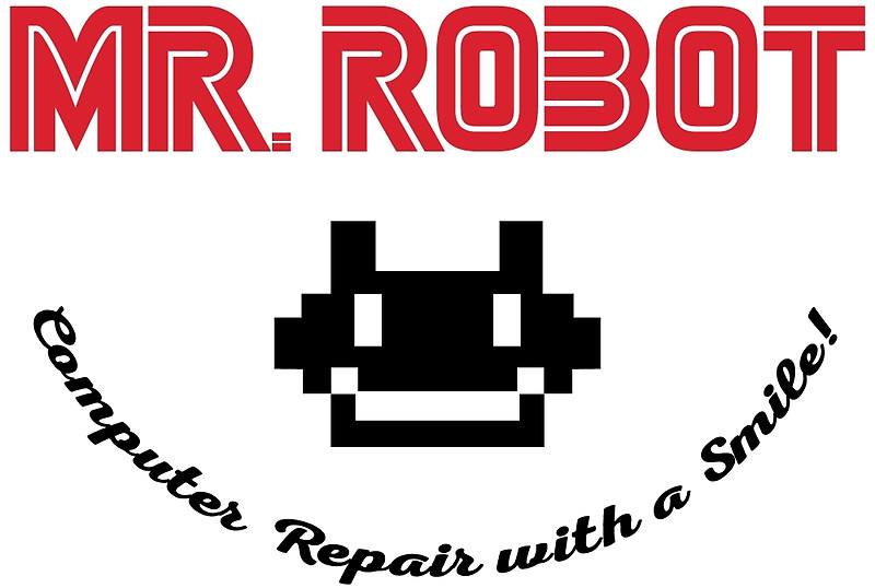 Mr Robot Computer Repair with a Smile | Riverside CA