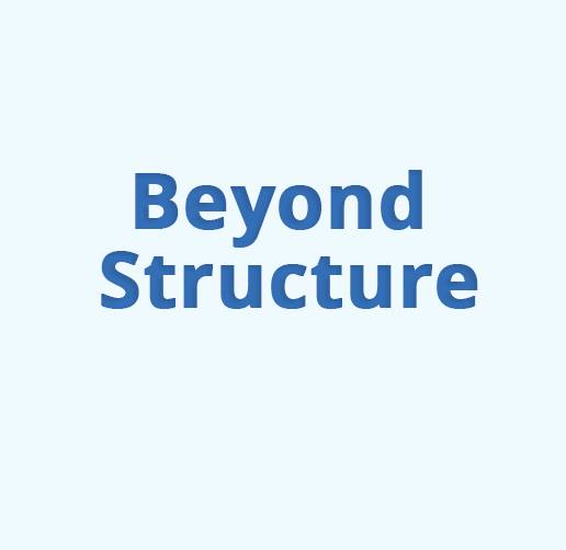 Beyond Structure