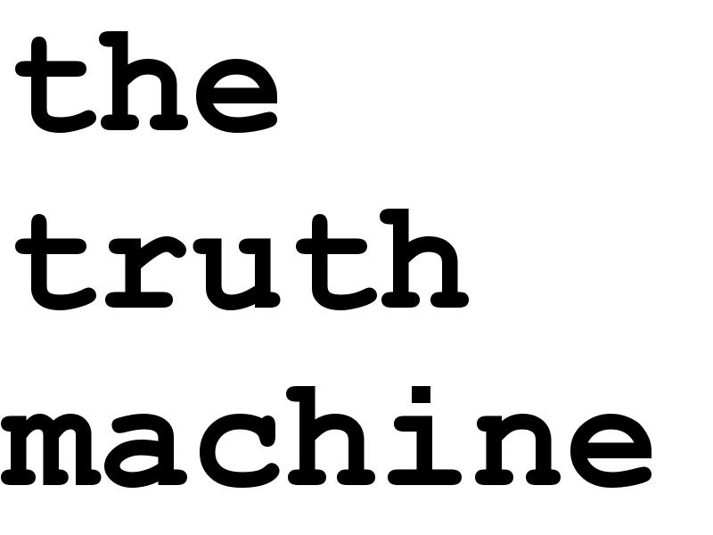 The Truth Machine