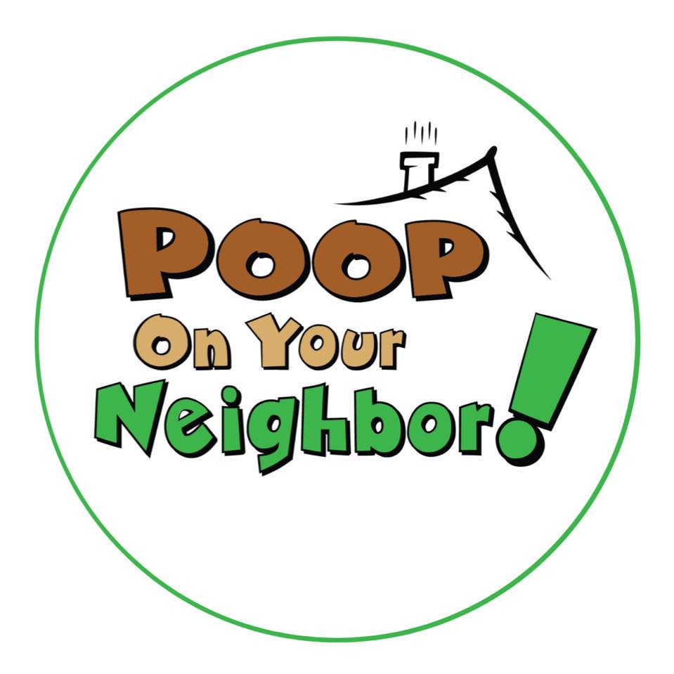 Poop on Your Neighbor