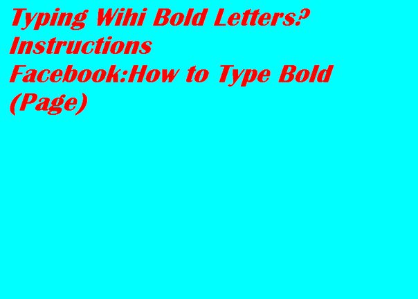 How to type Bold Letters *haha*