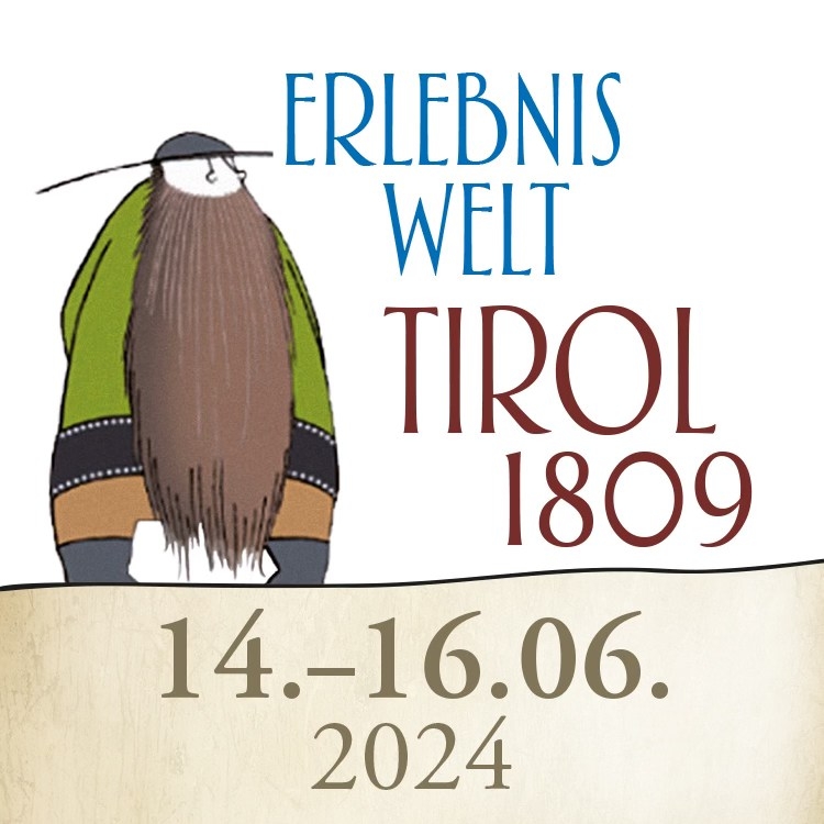 Erlebniswelt Tirol 1809 - Andreas Hofer & Napoleon mit Bergiselschlacht