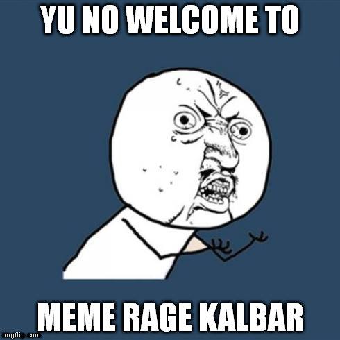Meme Rage Kalbar