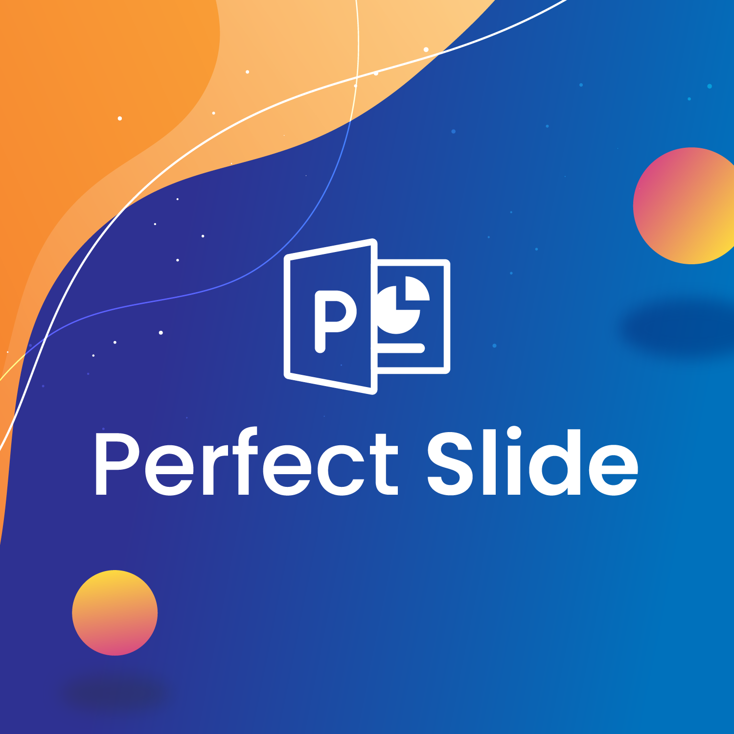 Perfect Slide - Làm chủ PowerPoint-Thuyết trình như ý