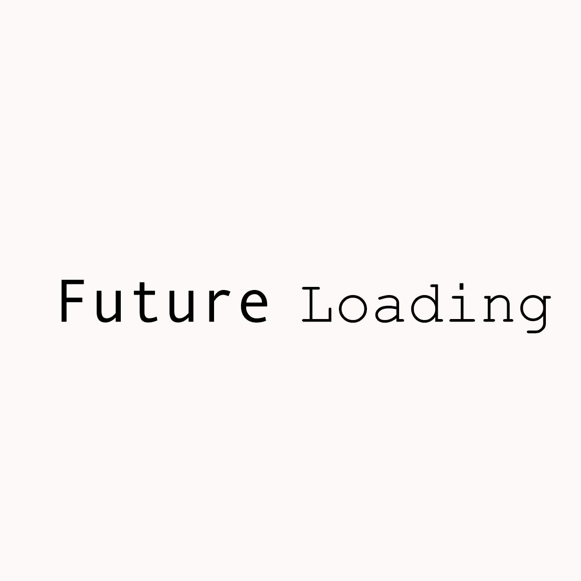 未來・待續 / Future Loading