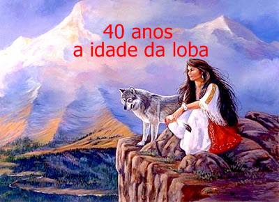 40 anos a idade da loba