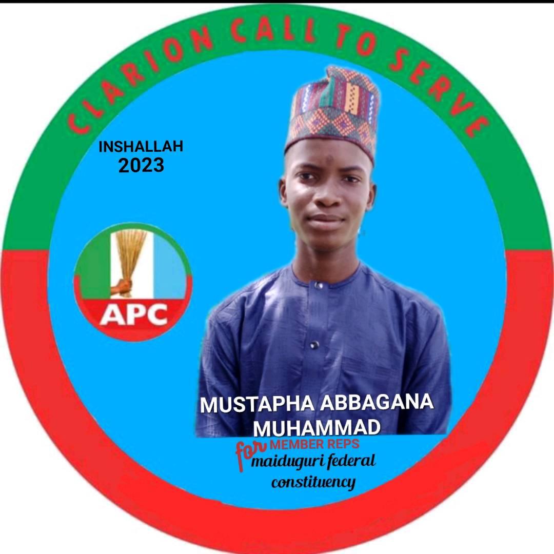 Mustapha abbagana Muhammad for reps mmc 2023 | Maiduguri