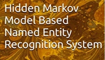 Hidden Markov Model Based Named Entity Recognition System