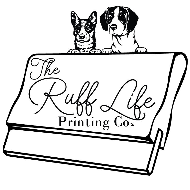 The Ruff Life Printing Co. | Roanoke IL