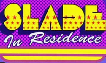 Slade in Residence