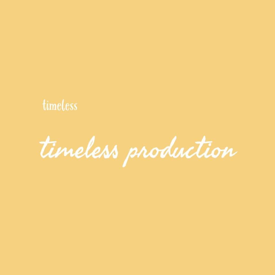 Timeless Production