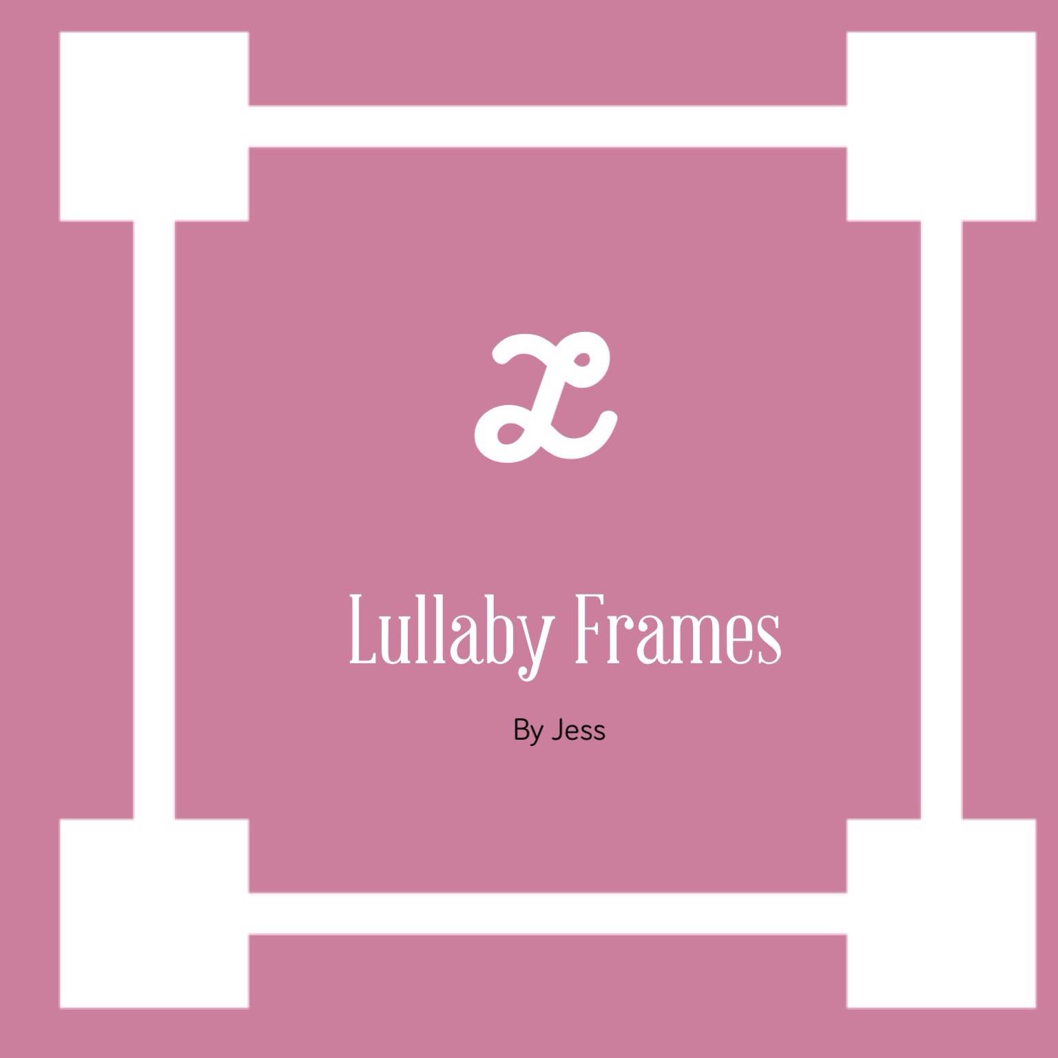 Lullaby frames by Jess