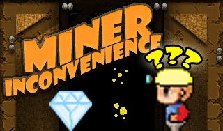 Miner Inconvenience