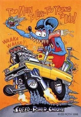 Tribute to Ed Big Daddy Roth.