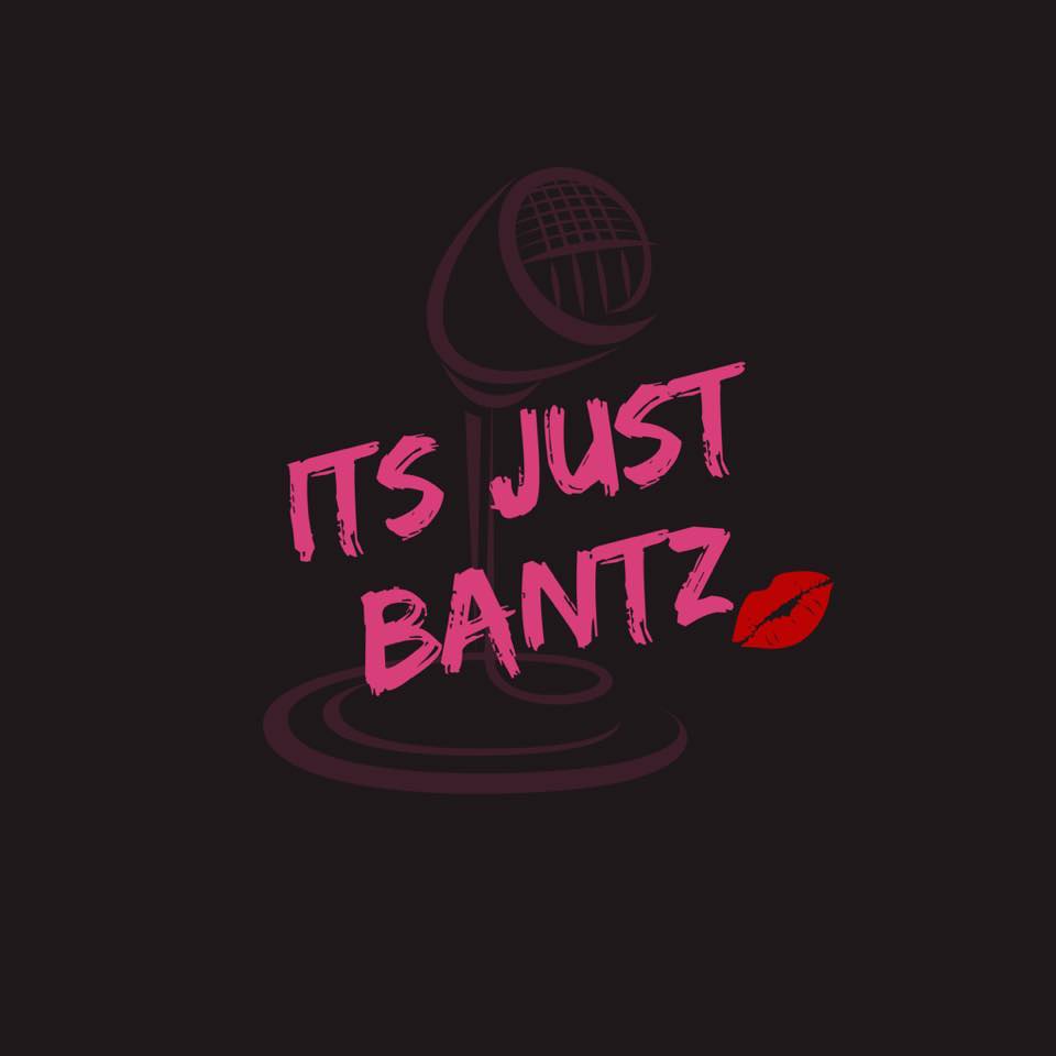 Its Just Bantz