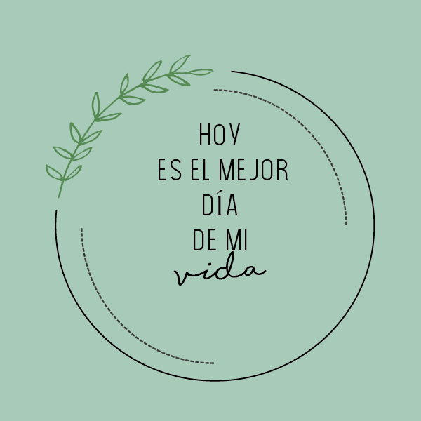 Hoy es el mejor día de mi vida