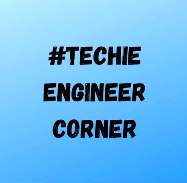 Techie Engineer Corner