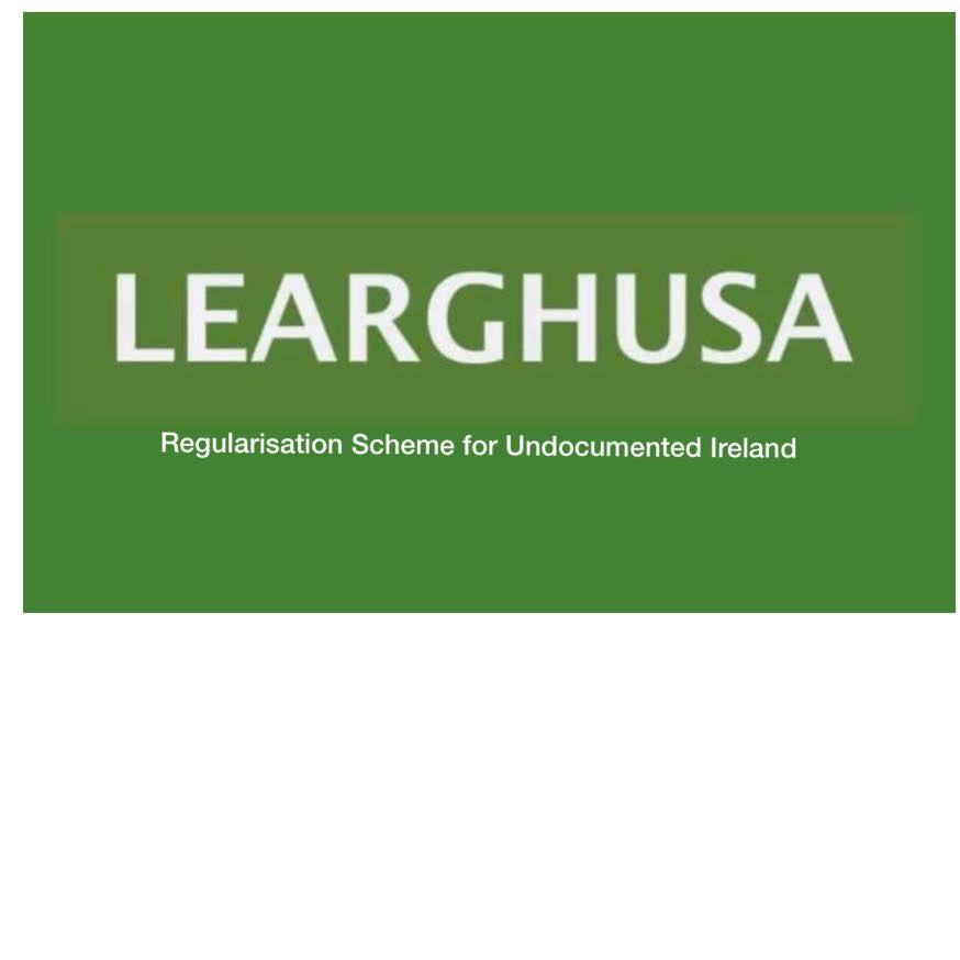 Learghusa Application: Regularisation Scheme for Undocumented in Ireland