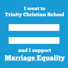 Trinity Christian School Students and Alumni for Marriage Equality