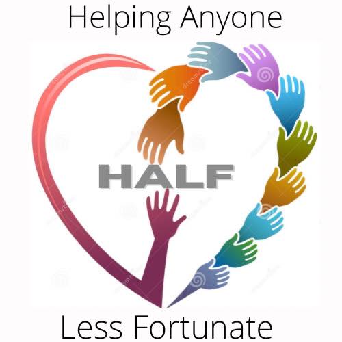 HALF- Helping Anyone Less Fortunate