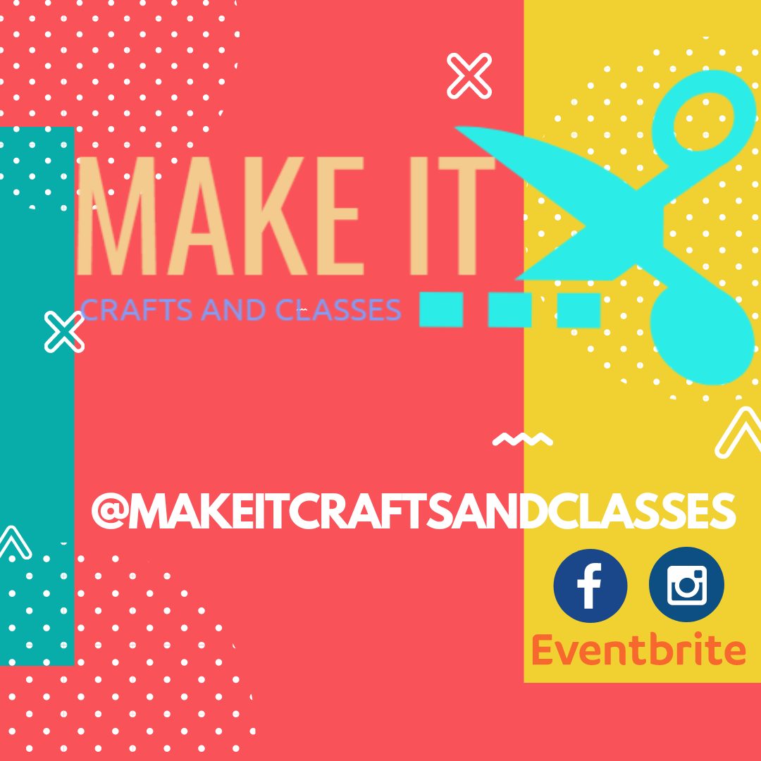 Make It- Crafts and Classes