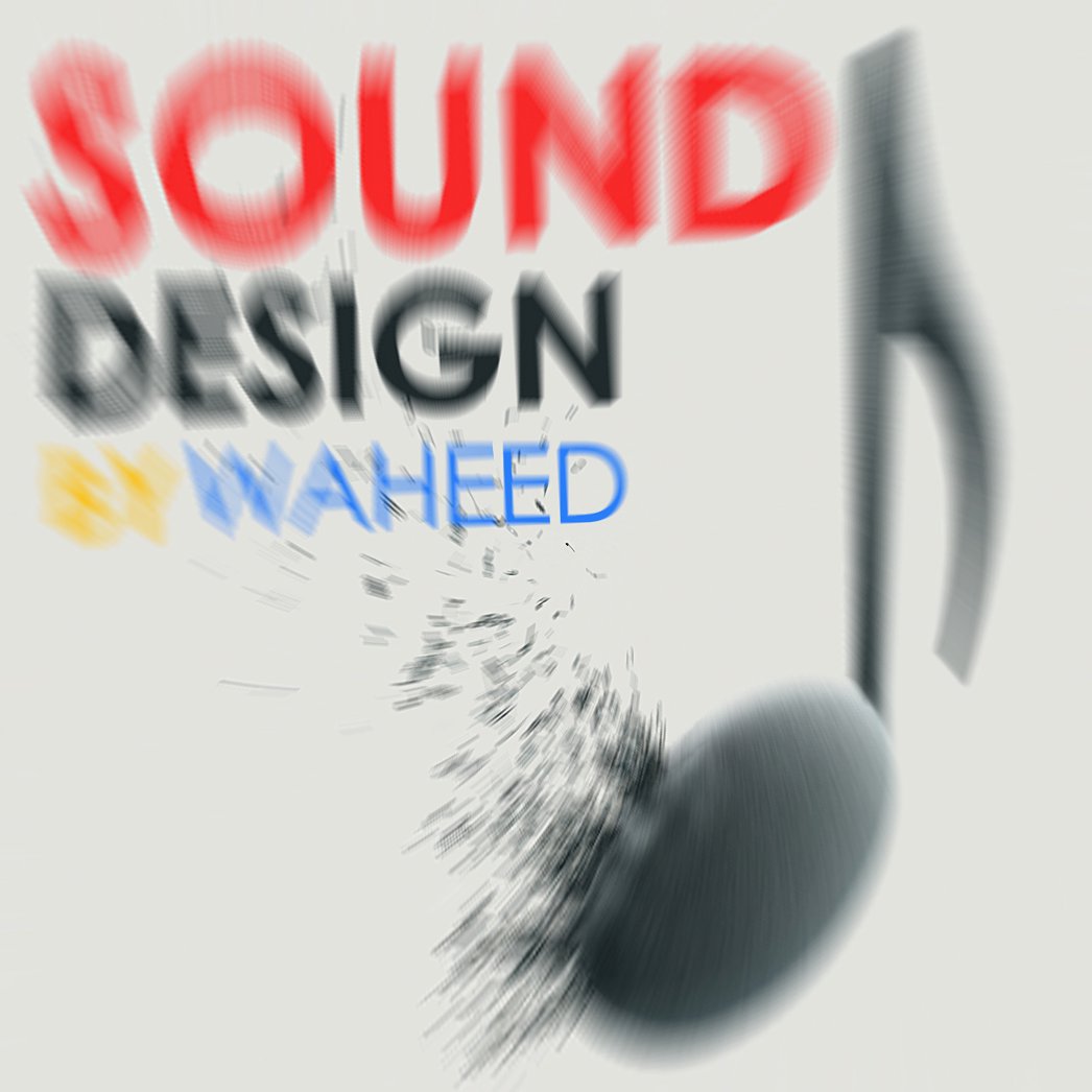 Sound Design by Waheed