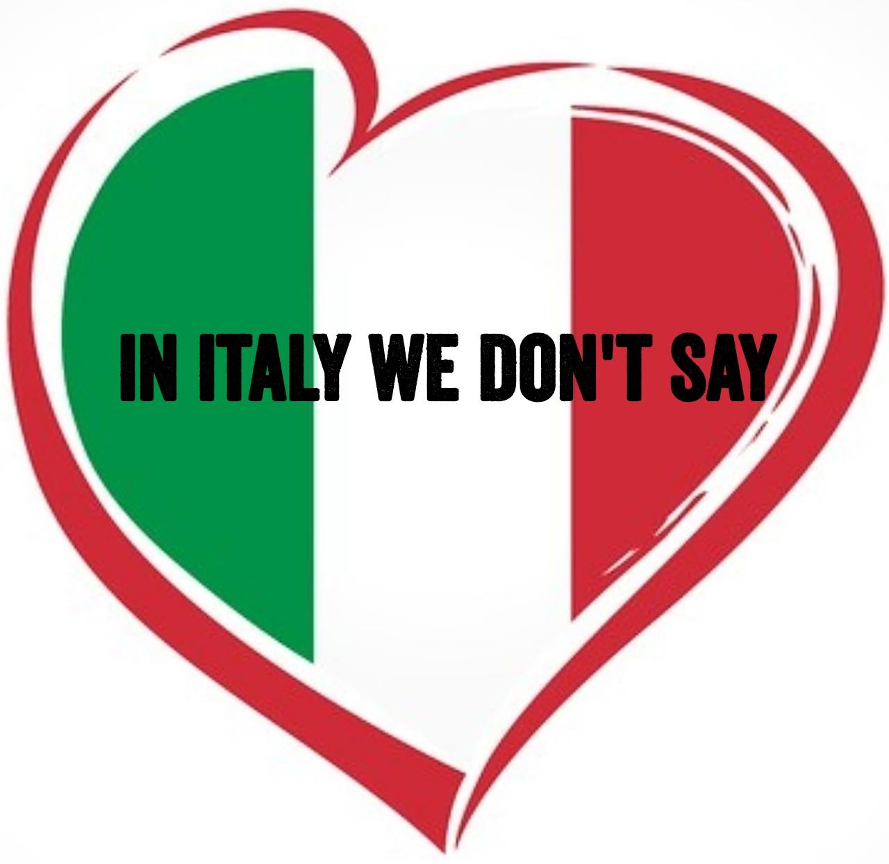 In_italy_we_dont_say