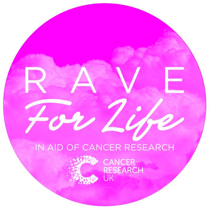 Rave 4 Life in aid of Cancer Research UK