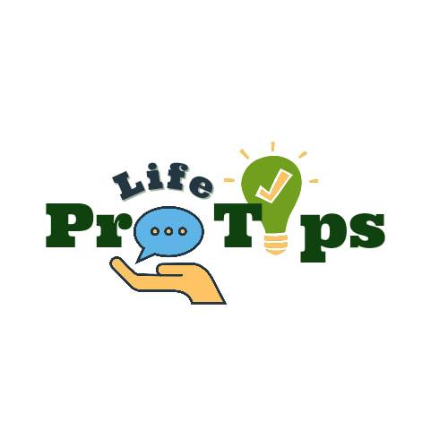 Life Pro Tips