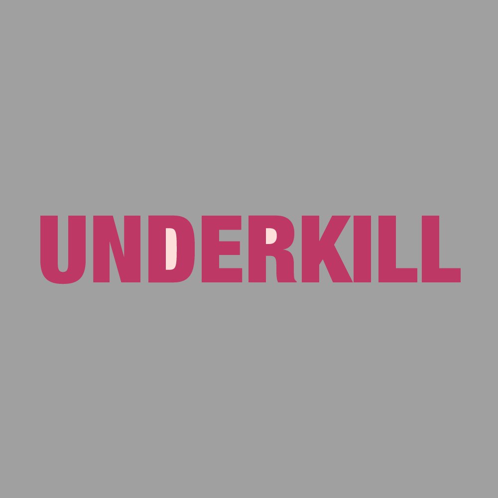 Underkill
