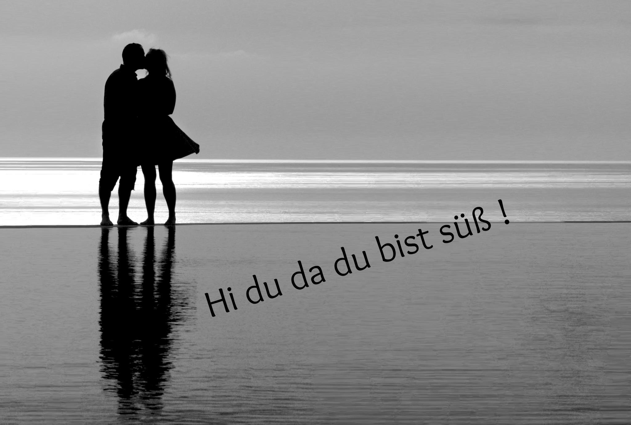 Hi du da du bist süß