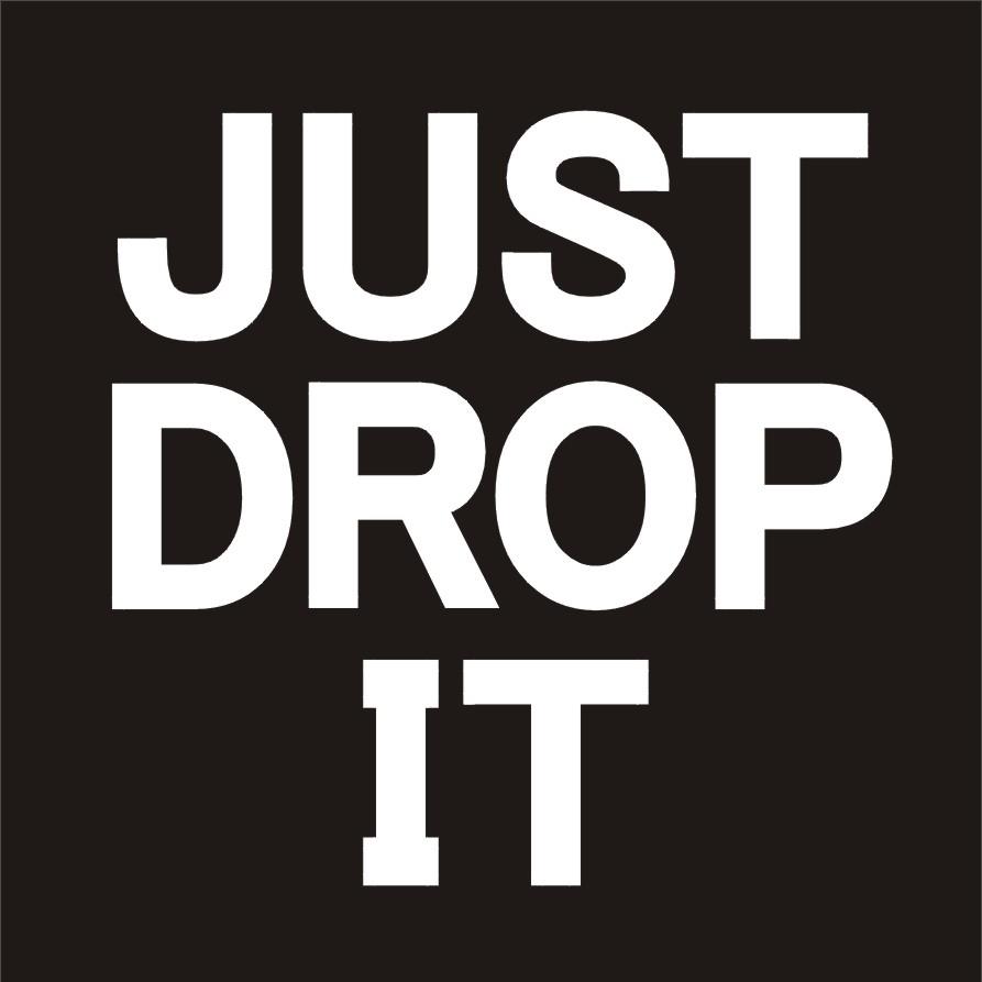 Just Drop It