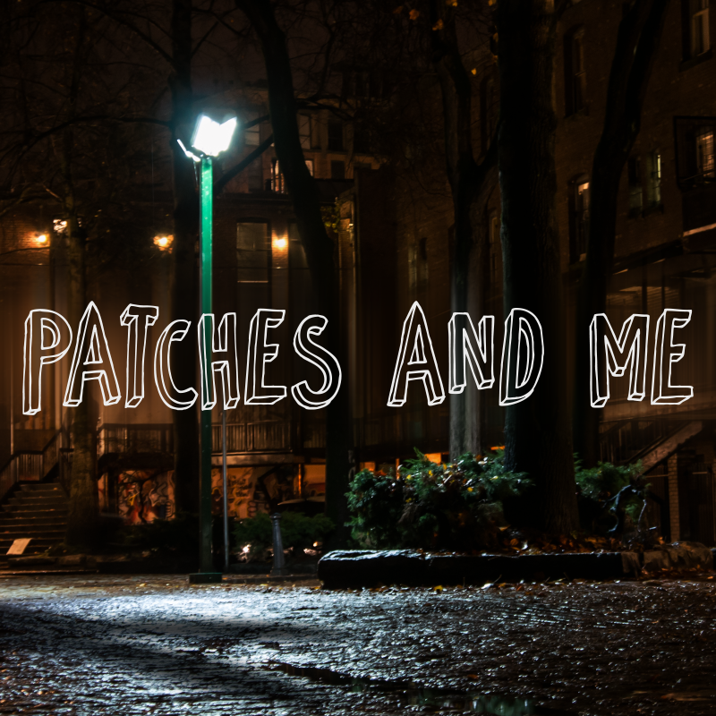 Patches and Me
