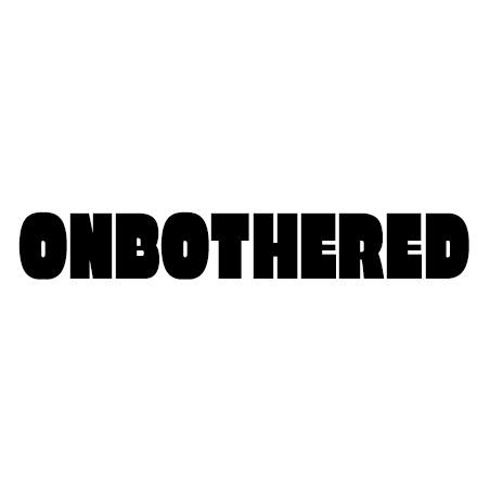 Onbothered