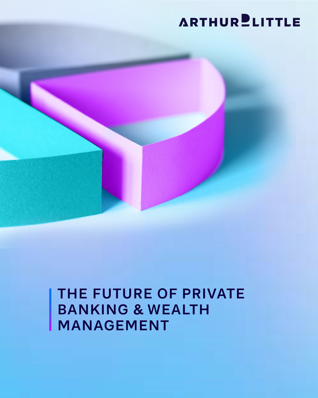 The management of wealth for... - Arthur D. Little (ADL)