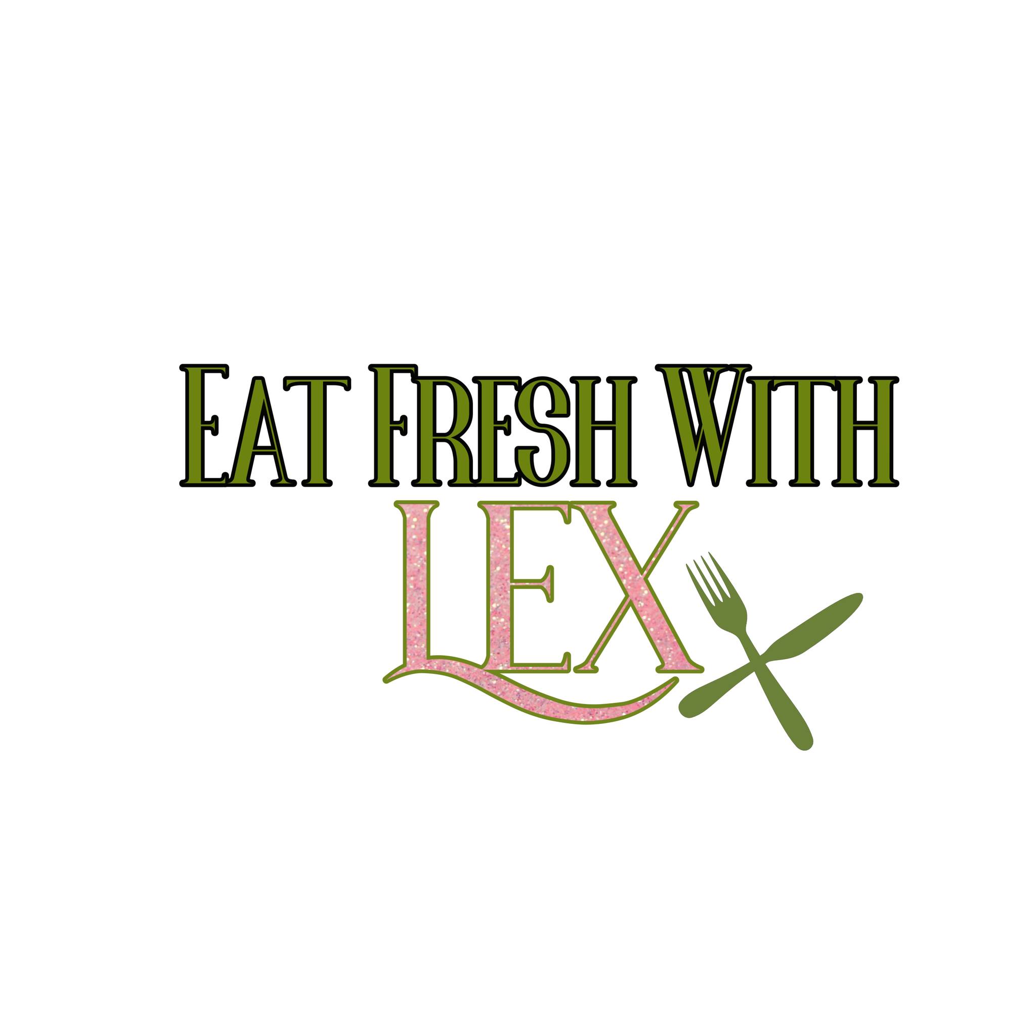 Eat fresh with lex LLC