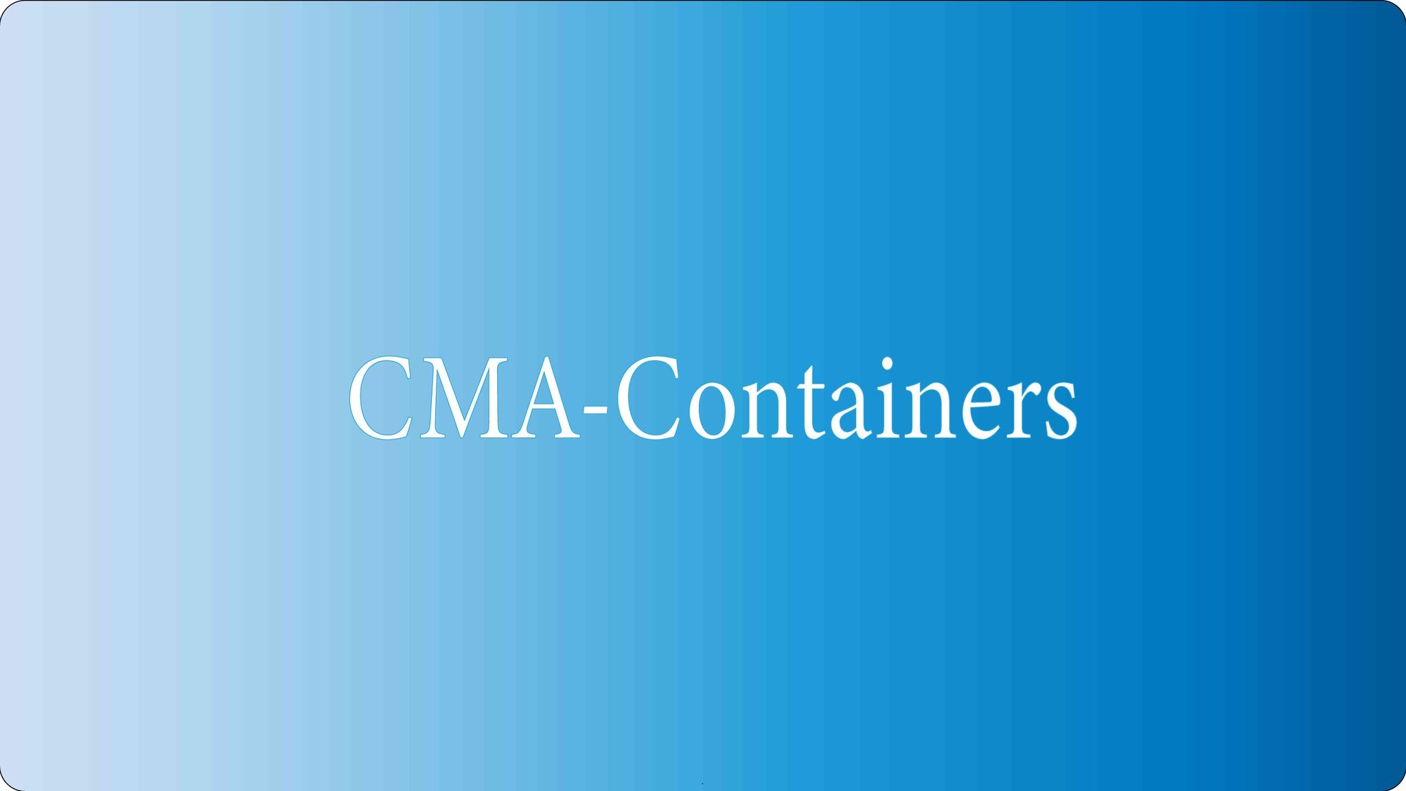CMA-Containers