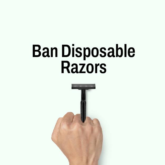 Ban Disposable Razors | Toronto ON