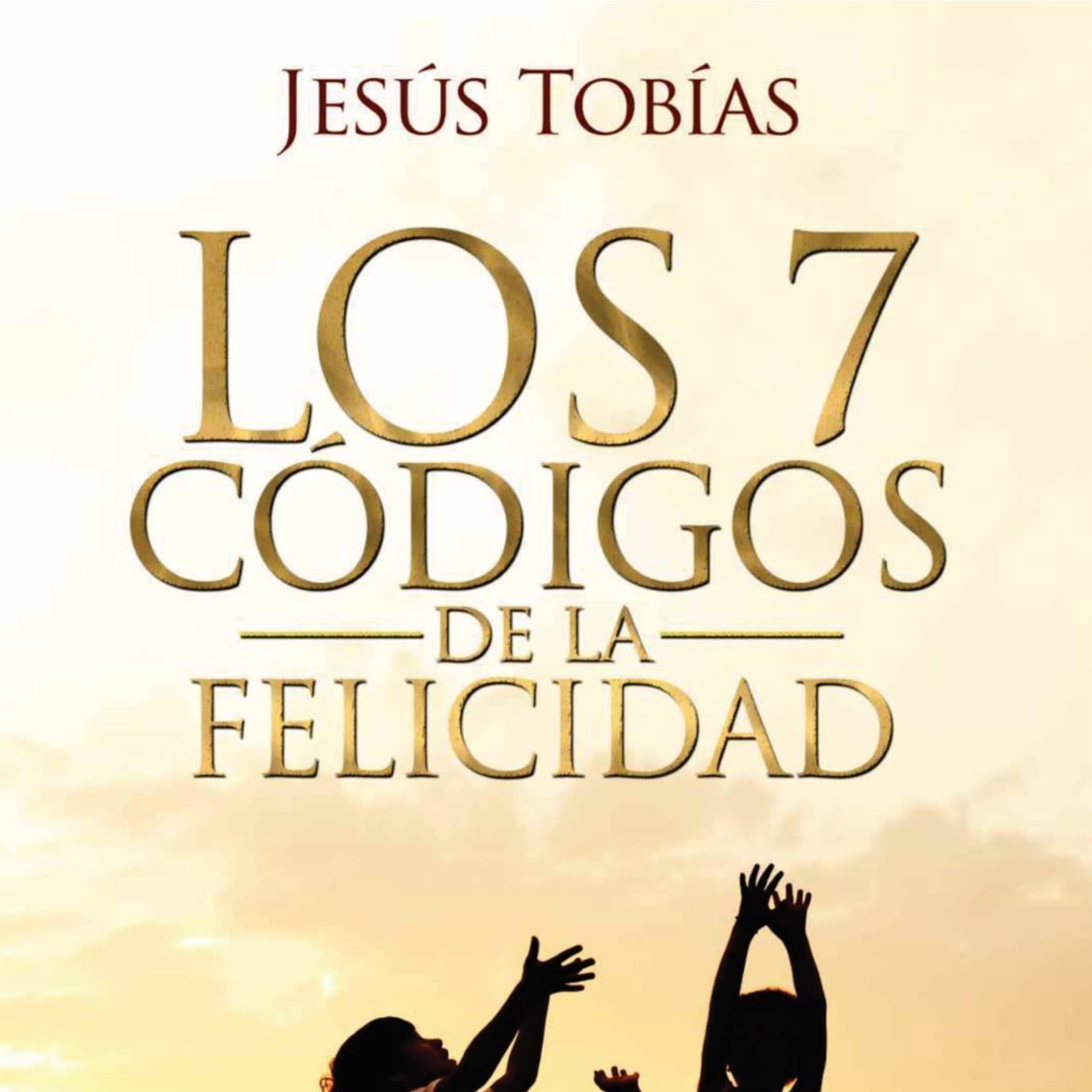 Los 7 Códigos de la Felicidad
