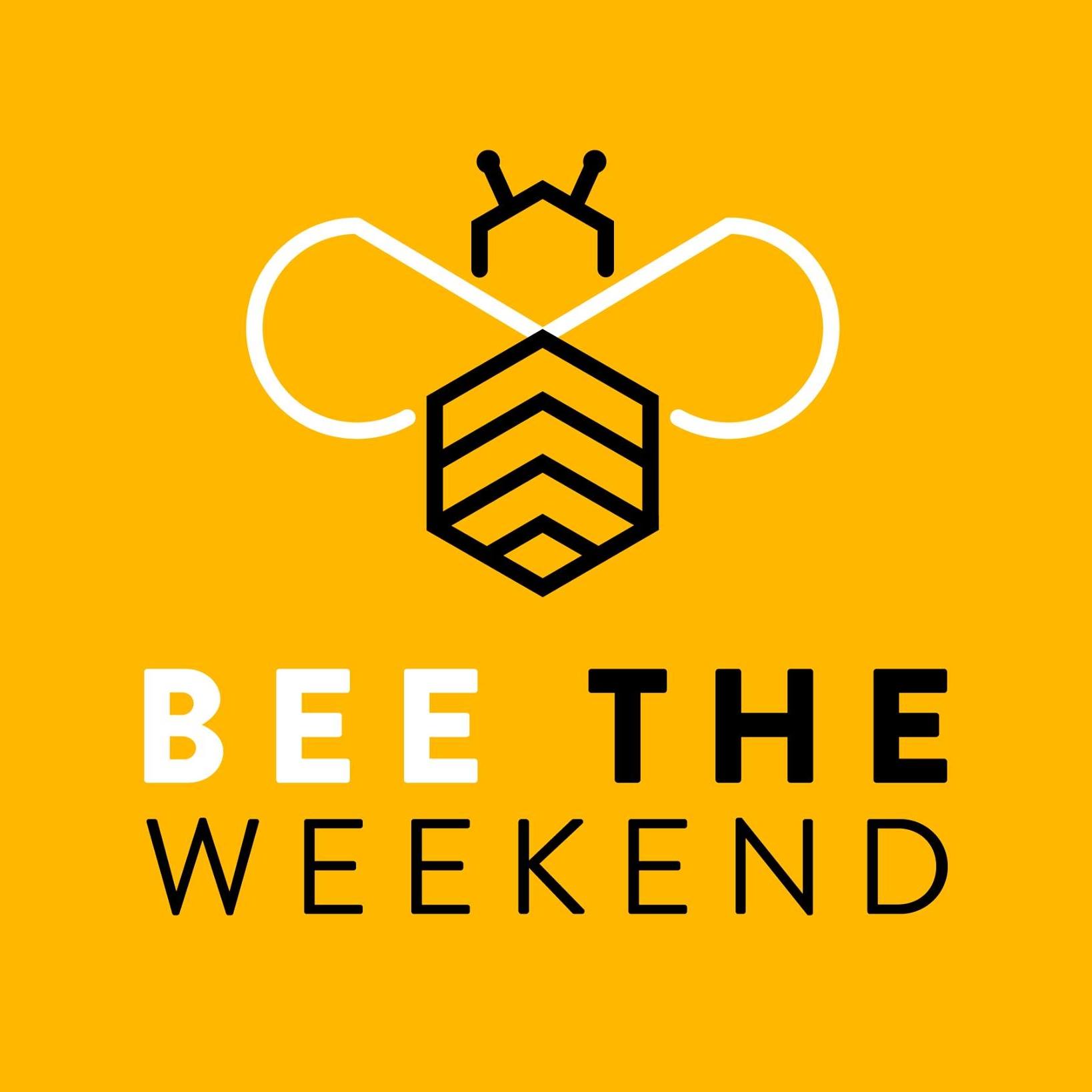 BEE the Weekend
