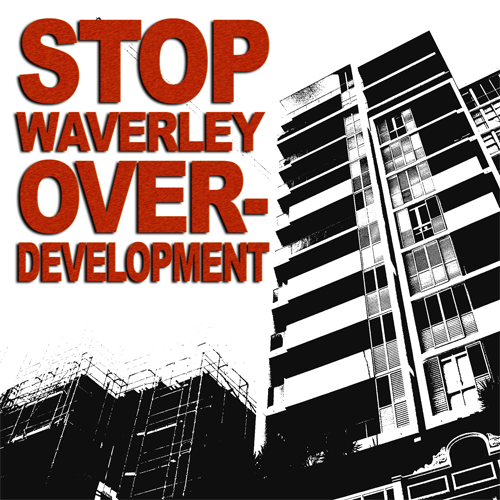Stop Waverley Overdevelopment
