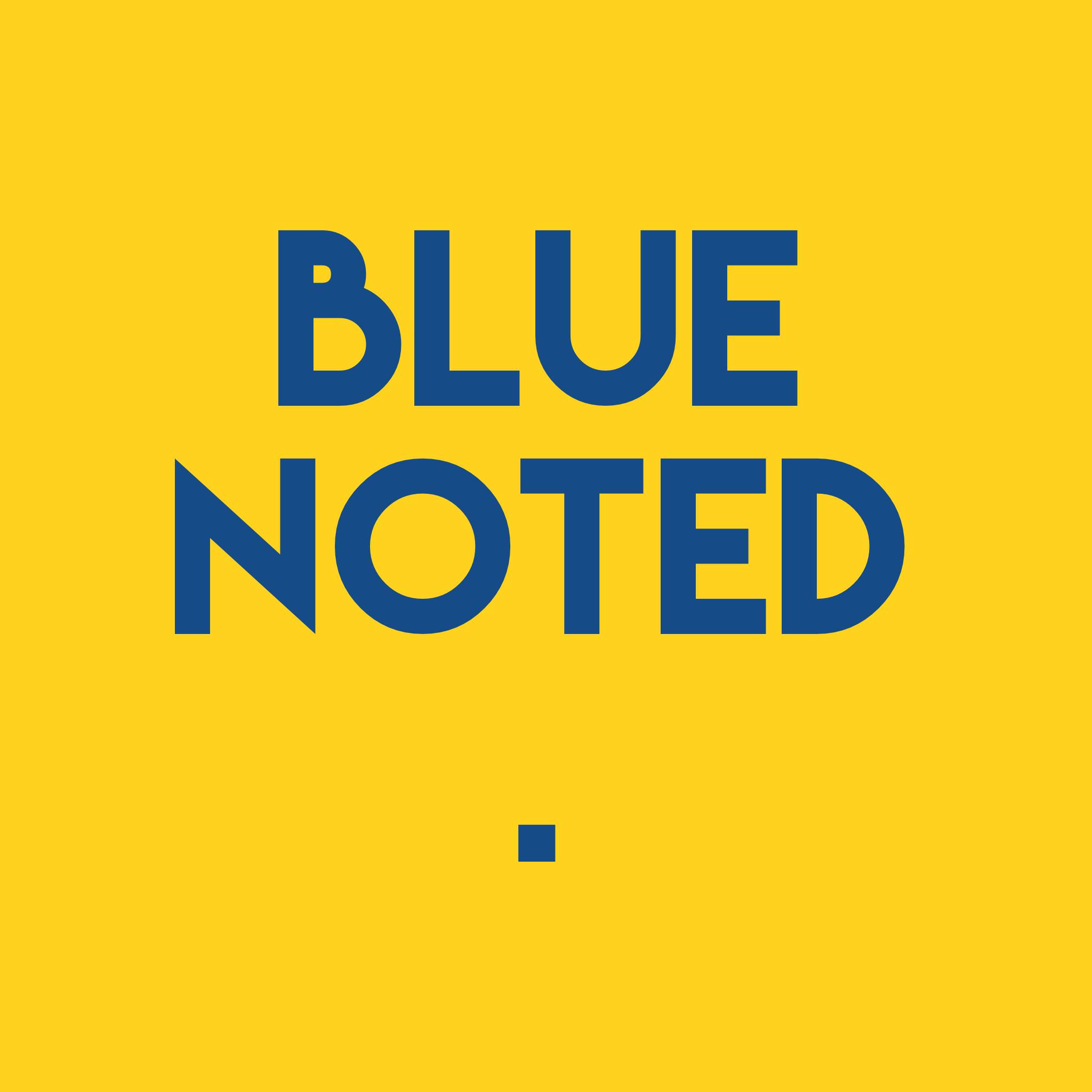 Blue Noted.