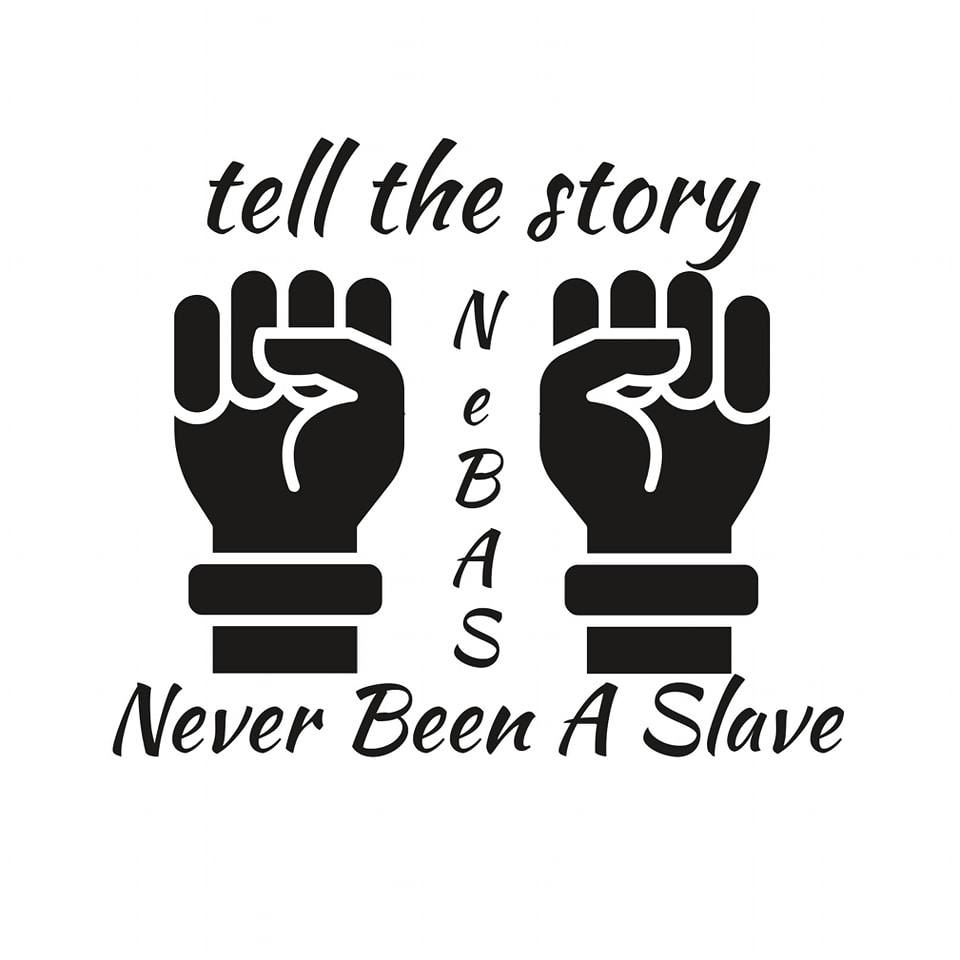 Nebas: Never Been A Slave