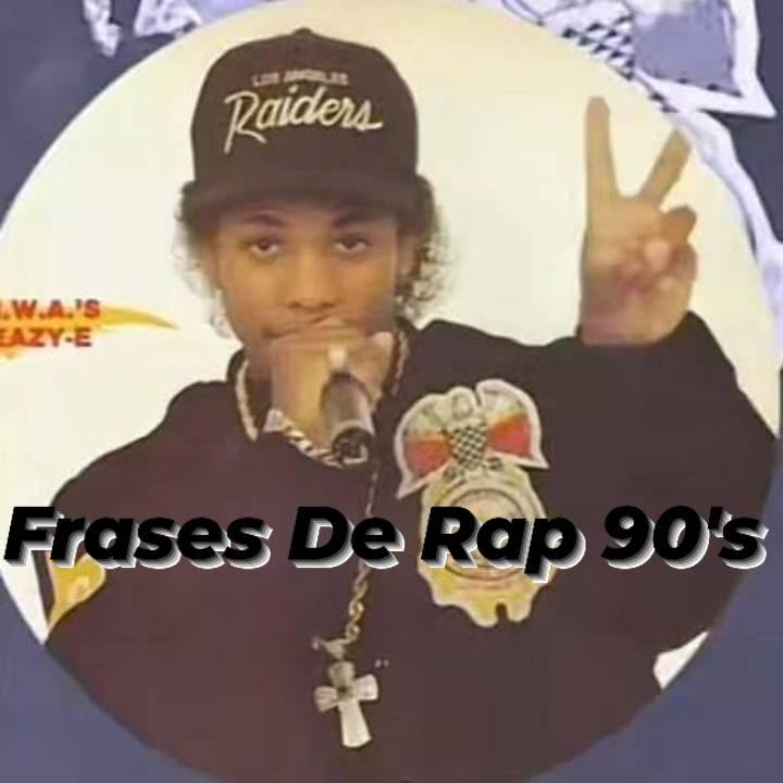 Frases Rap 90's