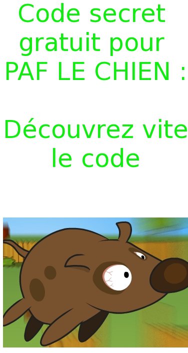 Code secret pour PAF LE CHIEN : découvrez comment battre votre record
