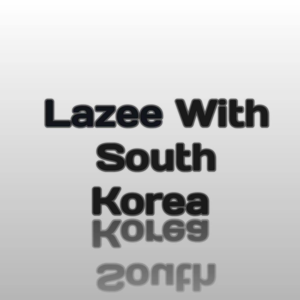 Lazee With South Korea