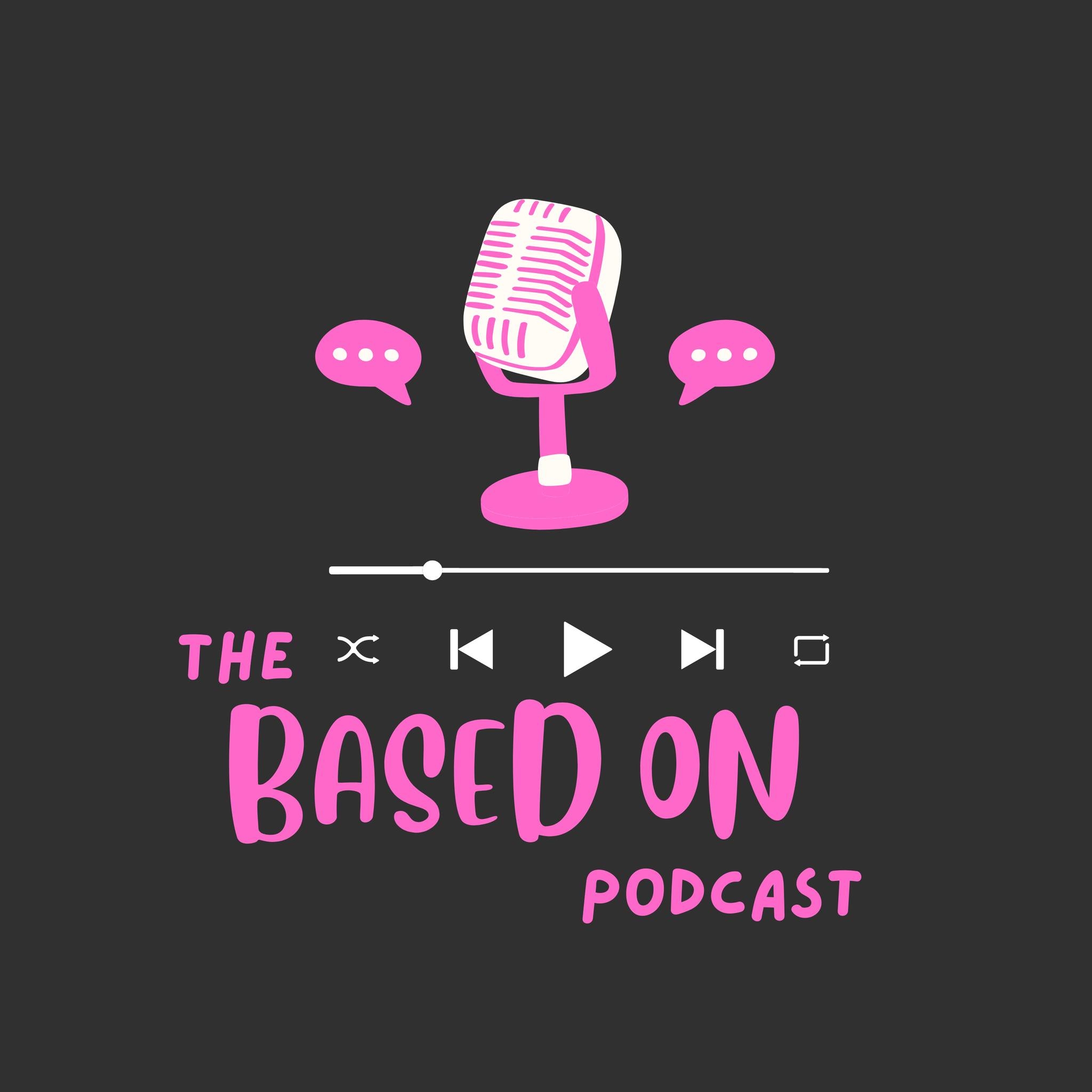 Based On Podcast